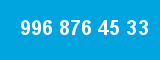 996 876 45 33 996 876 45 33